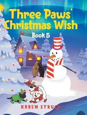 Dorința de Crăciun a celor trei labe: Cartea 5 - Three Paws' Christmas Wish: Book 5