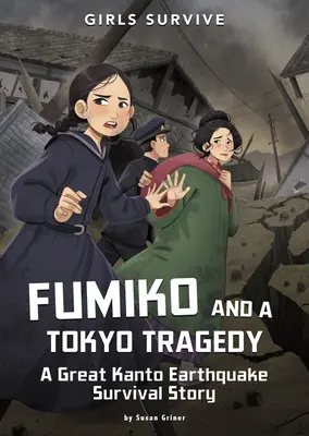 Fumiko și o tragedie din Tokyo: O poveste de supraviețuire la marele cutremur din Kanto - Fumiko and a Tokyo Tragedy: A Great Kanto Earthquake Survival Story