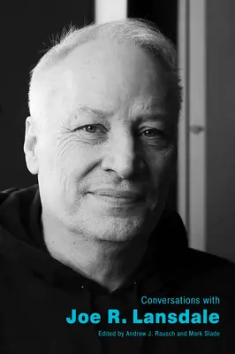 Conversații cu Joe R. Lansdale - Conversations with Joe R. Lansdale