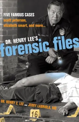 Dosarele criminalistice ale Dr. Henry Lee: Cinci cazuri celebre Scott Peterson, Elizabeth Smart și altele... - Dr. Henry Lee's Forensic Files: Five Famous Cases Scott Peterson, Elizabeth Smart, and more...