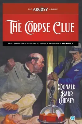 The Corpse Clue: Cazurile complete ale lui Morton & McGarvey, volumul 1 - The Corpse Clue: The Complete Cases of Morton & McGarvey, Volume 1