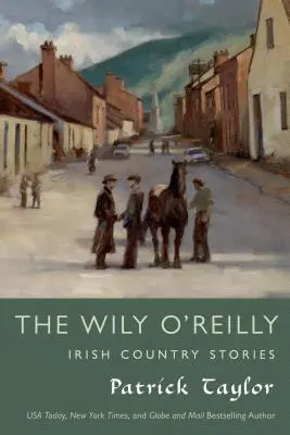 Wily O'Reilly: Povești irlandeze de țară - Wily O'Reilly: Irish Country Stories