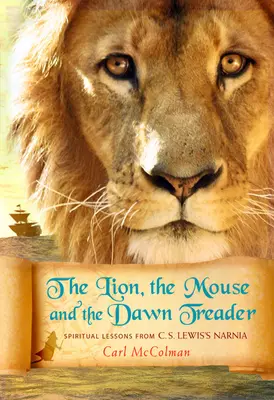 Leul, șoarecele și călătorul zorilor (The Lion, the Mouse and the Dawn Treader) - The Lion, the Mouse and the Dawn Treader