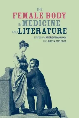 Corpul feminin în medicină și literatură - The Female Body in Medicine and Literature
