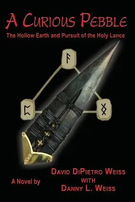 O pietricică curioasă: Pământul gol și urmărirea Lancei Sfinte - A Curious Pebble: The Hollow Earth and Pursuit of the Holy Lance