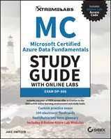 Ghid de studiu Microsoft Certified Azure Data Fundamentals cu laboratoare online: Exam Dp-900 - Microsoft Certified Azure Data Fundamentals Study Guide with Online Labs: Exam Dp-900
