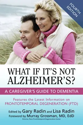 Ce se întâmplă dacă nu este Alzheimer?: A Caregiver's Guide to Dementia - What If It's Not Alzheimer's?: A Caregiver's Guide to Dementia