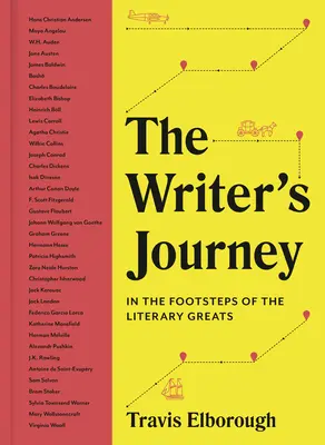 Călătoria scriitorului: Pe urmele marilor literaturi - The Writer's Journey: In the Footsteps of the Literary Greats
