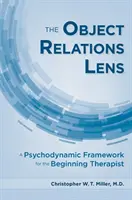 Lentila relațiilor obiectuale: Un cadru psihodinamic pentru terapeutul începător - The Object Relations Lens: A Psychodynamic Framework for the Beginning Therapist