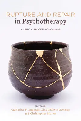 Ruptura și repararea în psihoterapie: Un proces critic pentru schimbare - Rupture and Repair in Psychotherapy: A Critical Process for Change