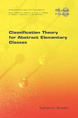 Teoria clasificării pentru clasele elementare abstracte - Classification Theory for Abstract Elementary Classes
