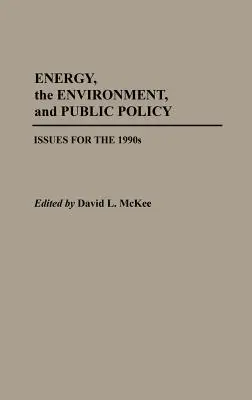 Energie, mediu și politici publice: Probleme pentru anii '90 - Energy, the Environment, and Public Policy: Issues for the 1990s