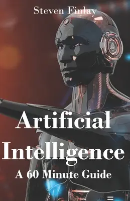 Inteligența artificială: Un ghid de 60 de minute - Artificial Intelligence: A 60 Minute Guide