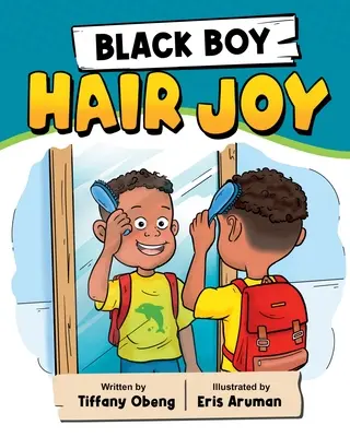 Black Boy Hair Joy: O carte cu rime care îi învață pe băieții de culoare dragostea de sine - Black Boy Hair Joy: A Rhyming Book that Teaches Black Boys Self Love