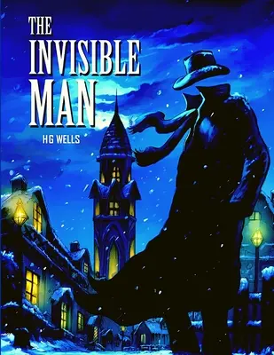 Omul invizibil: Capodopera cărților science-fiction - The Invisible Man: The Masterpiece of Science Fiction Books