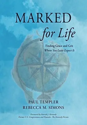 Marked for Life: Găsirea harului și a curajului acolo unde te aștepți mai puțin - Marked for Life: Finding Grace and Grit Where You Least Expect It