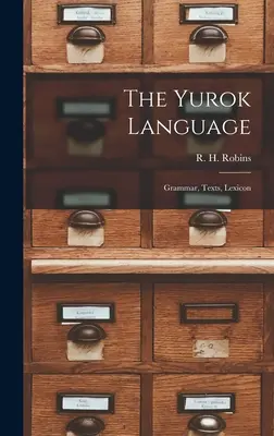 Limba Yurok: Gramatică, texte, lexicon - The Yurok Language: Grammar, Texts, Lexicon