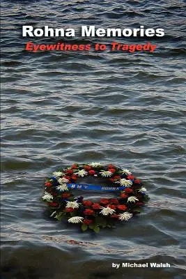 Amintiri Rohna: Martor ocular la o tragedie - Rohna Memories: Eyewitness to Tragedy