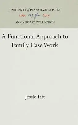 O abordare funcțională a lucrului cu cazuri familiale - A Functional Approach to Family Case Work