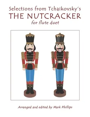 Selections from Tchaikovsky's THE NUTCRACKER pentru duet de flaute - Selections from Tchaikovsky's THE NUTCRACKER for flute duet