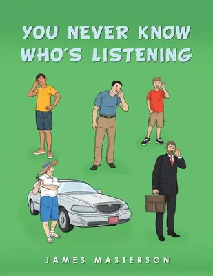 Nu știi niciodată cine ascultă - You Never Know Who's Listening