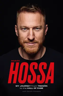 Marin Hossa: Călătoria mea de la Trencn la Hall of Fame - Marin Hossa: My Journey from Trencn to the Hall of Fame