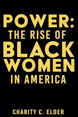 Power: The Rise of Black Women in America (Puterea: Ascensiunea femeilor de culoare în America) - Power: The Rise of Black Women in America