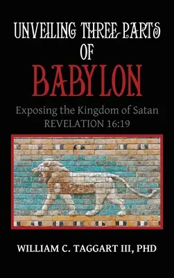 Dezvăluirea celor trei părți ale Babilonului: Expunerea Regatului Satanei - Unveiling Three Parts of Babylon: Exposing the Kingdom of Satan