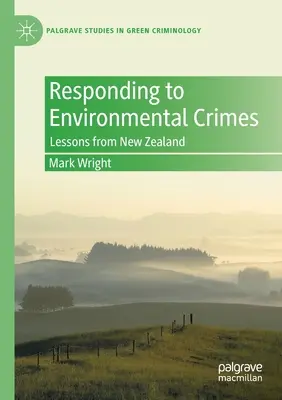 Răspunsul la infracțiunile împotriva mediului: Lecții din Noua Zeelandă - Responding to Environmental Crimes: Lessons from New Zealand