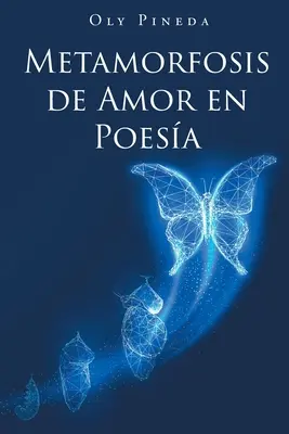 Metamorfoza iubirii în poezie - Metamorfosis de Amor en Poesa