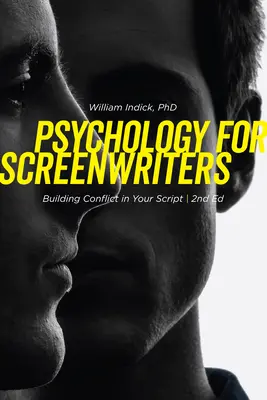 Psihologie pentru scenariști: Construirea conflictului în scenariul tău - Psychology for Screenwriters: Building Conflict in Your Script
