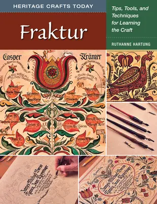 Fraktur: Sfaturi, instrumente și tehnici pentru învățarea meseriei - Fraktur: Tips, Tools, and Techniques for Learning the Craft
