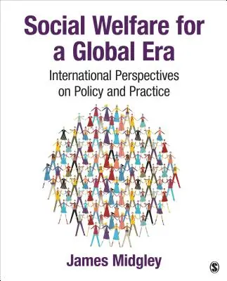 Asistență socială pentru o eră globală: Perspective internaționale asupra politicilor și practicilor - Social Welfare for a Global Era: International Perspectives on Policy and Practice