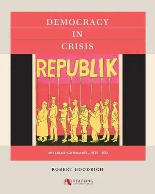 Democrația în criză: Germania de la Weimar, 1929-1932 - Democracy in Crisis: Weimar Germany, 1929-1932