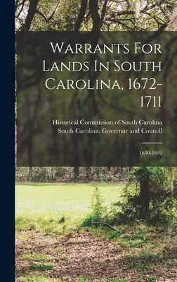 Mandate pentru terenuri în Carolina de Sud, 1672-1711: 1680-1692 - Warrants For Lands In South Carolina, 1672-1711: 1680-1692