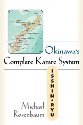 Sistemul complet de karate din Okinawa: Isshin Ryu - Okinawa's Complete Karate System: Isshin Ryu