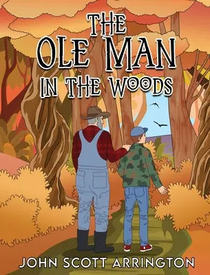 Ole Man in the Woods - The Ole Man in the Woods