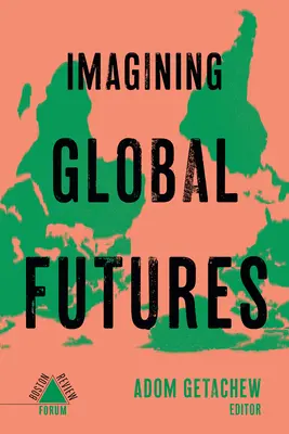 Imaginarea viitorurilor globale - Imagining Global Futures