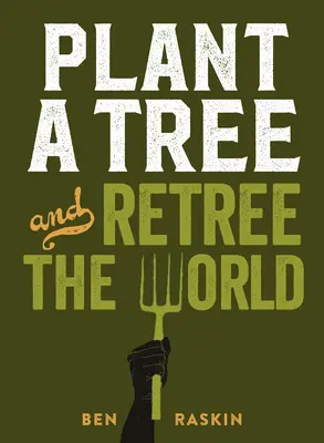 Plantați un copac și reîmpăduriți lumea: Retree the World - Plant a Tree and Retree the World: Retree the World