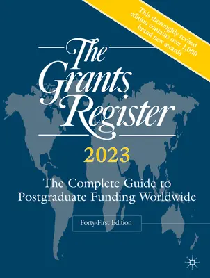 The Grants Register 2023: Ghidul complet pentru finanțarea postuniversitară la nivel mondial - The Grants Register 2023: The Complete Guide to Postgraduate Funding Worldwide