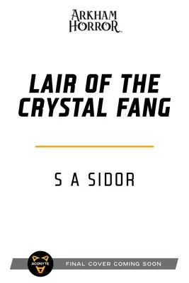 Lair of the Crystal Fang: Un roman de groază Arkham - Lair of the Crystal Fang: An Arkham Horror Novel