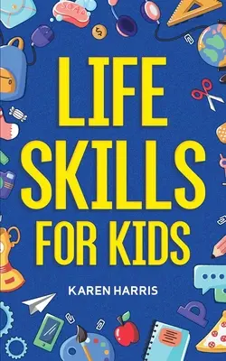 Abilități de viață pentru copii - Life Skills for Kids