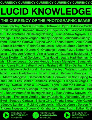 Cunoașterea lucidă: Moneda imaginii fotografice (The Currency of the Photographic Image) - Lucid Knowledge: The Currency of the Photographic Image