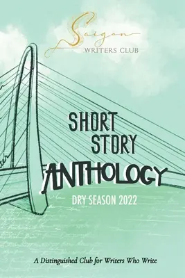 Clubul Scriitorilor din Saigon: Un club distins pentru scriitori care scriu Sezonul secetos 2022 - Saigon Writers Club: A Distinguished Club for Writers Who Write Dry Season 2022