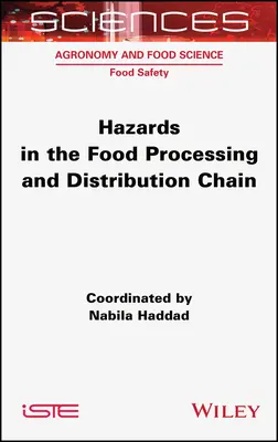 Riscuri în lanțul de prelucrare și distribuție a alimentelor - Hazards in the Food Processing and Distribution Chain