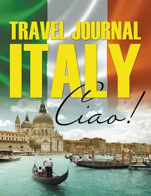 Jurnal de călătorie Italia: Ciao! - Travel Journal Italy: Ciao!