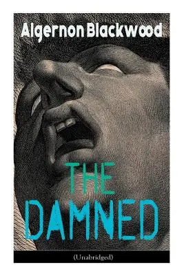 Blestemații (Unabridged): Horror Classic - The Damned (Unabridged): Horror Classic
