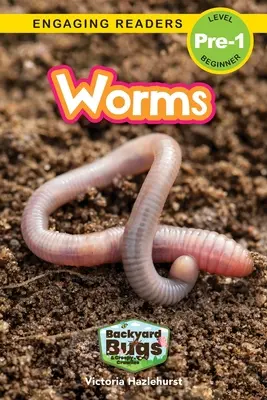 Viermi: Bugs and Creepy-Crawlies (Engaging Readers, Level Pre-1) - Worms: Backyard Bugs and Creepy-Crawlies (Engaging Readers, Level Pre-1)