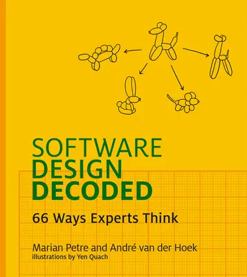 Software Design Decoded: 66 de moduri în care gândesc experții - Software Design Decoded: 66 Ways Experts Think
