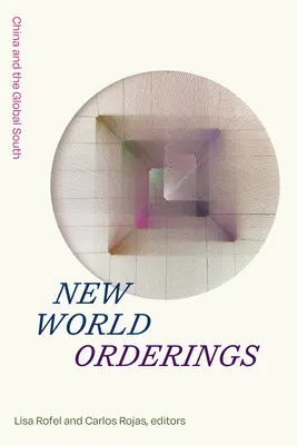 New World Orderings: China și Sudul global - New World Orderings: China and the Global South
